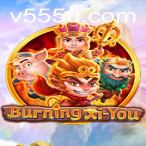 Exploring the World of BurningXiYou